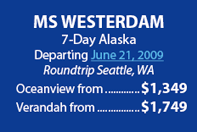 MS Westerdam 7 Day Alaska Departing June 21, 2009